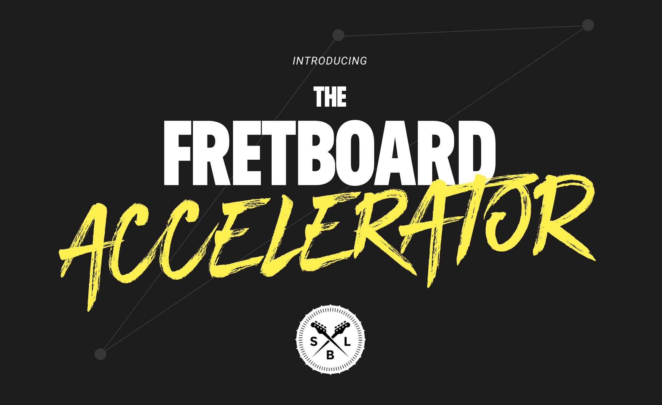 Fretboard Accelerator
