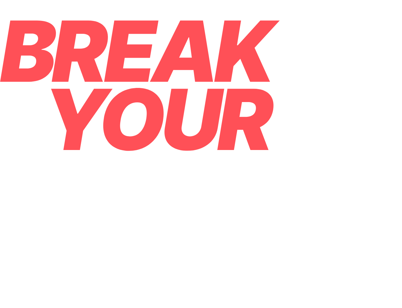 Break your road blocks 